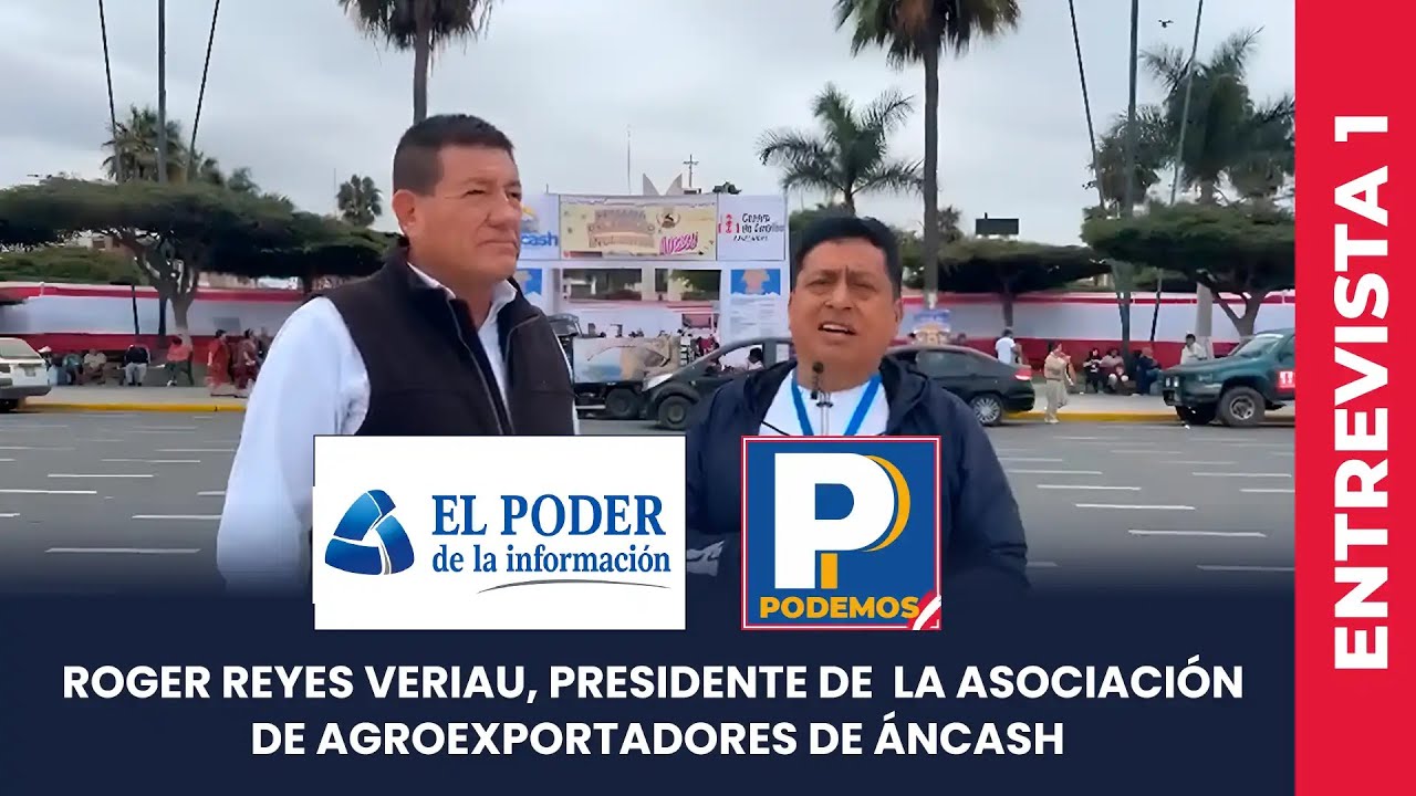 Entrevista con Roger Reyes Veriau, Presidente de la Asociación de Agroexportadores de Ancash