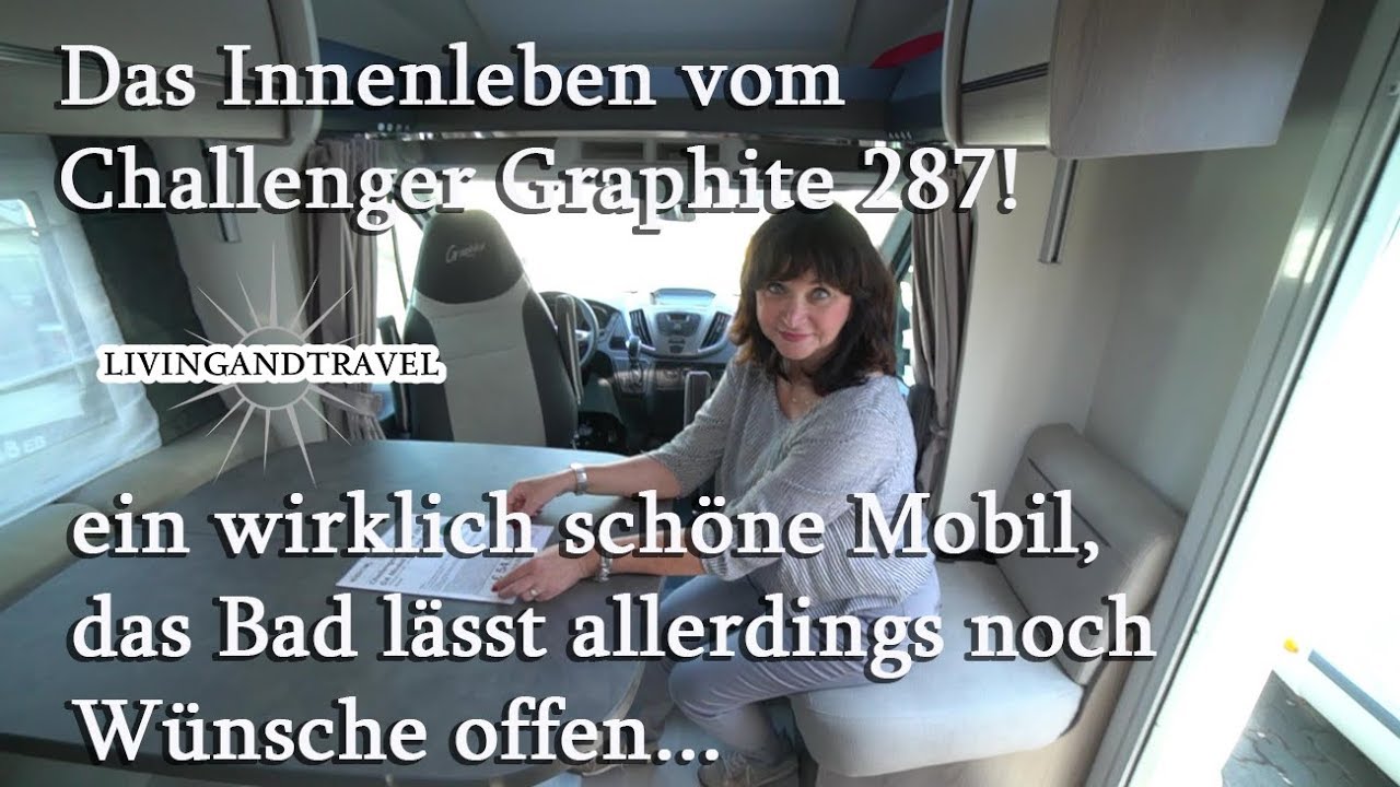 Roomtour durch den Challenger Graphite287 ein schönes Mobil aber das Bad lässt Wünsche offen