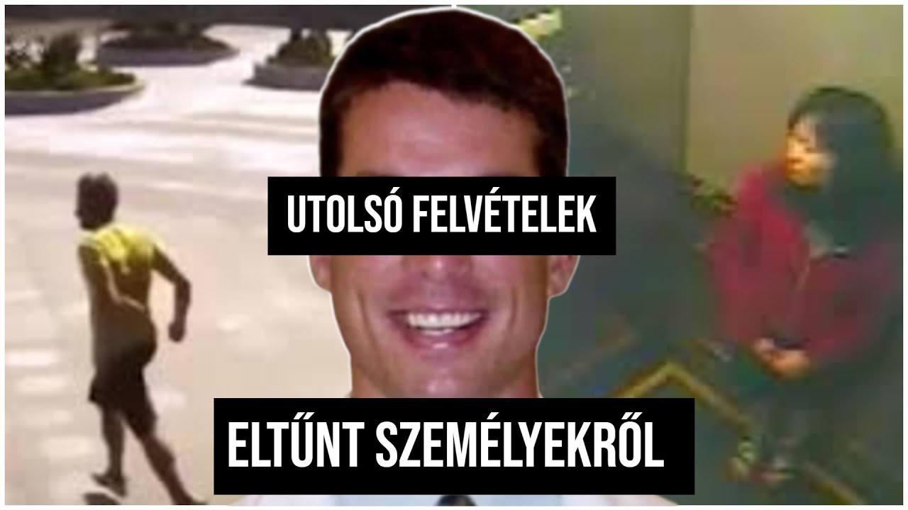 Utols&oacute; felv&eacute;telek eltűnt szem&eacute;lyekről