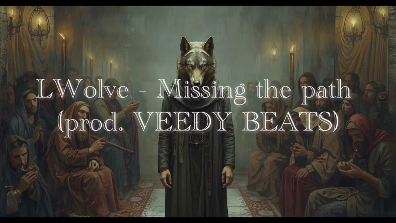 LWolve - Missing The Path (prod. VEEDY BEATS)
