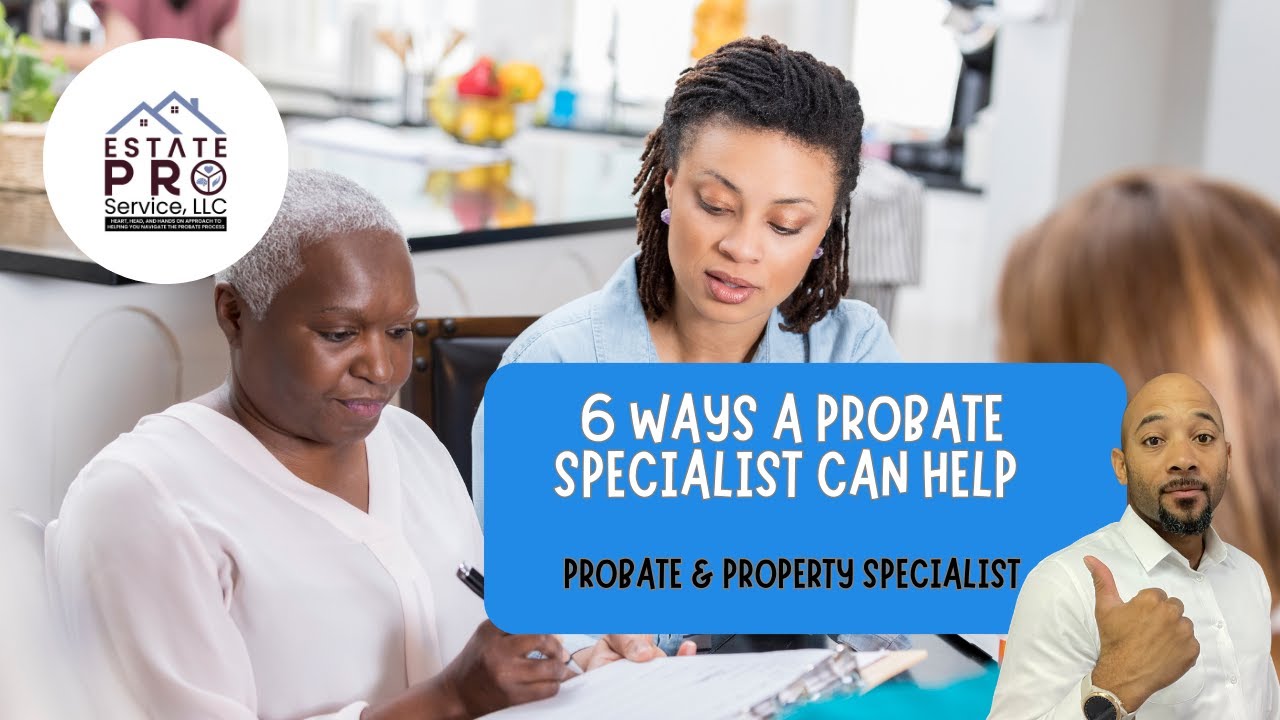 How A Certified Probate Expert Can Help You | Estate Pro Service, LLC