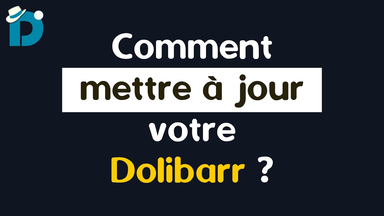 Comment mettre à jour votre Dolibarr ?