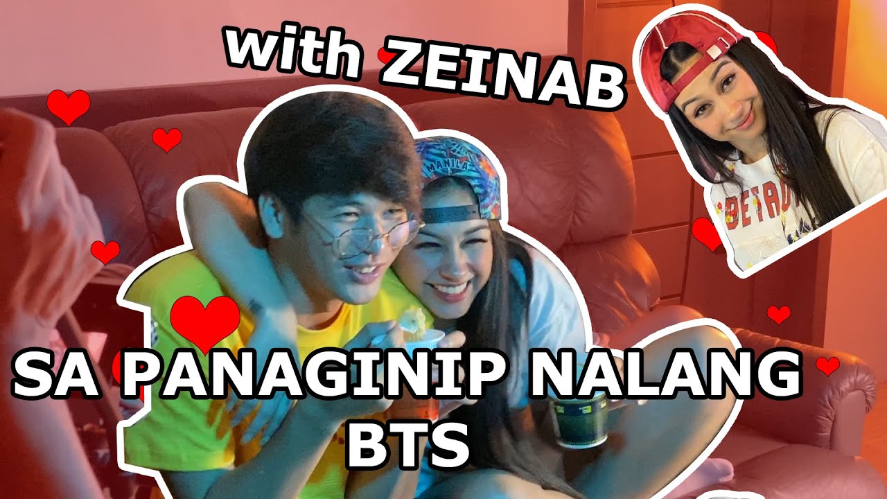 Sa Panaginip Nalang BTS with Zeinab #WilZeb