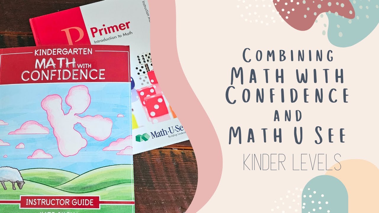 Combining Math with Confidence and Math U See | Kindergarten Levels | Homeschool Curriculum