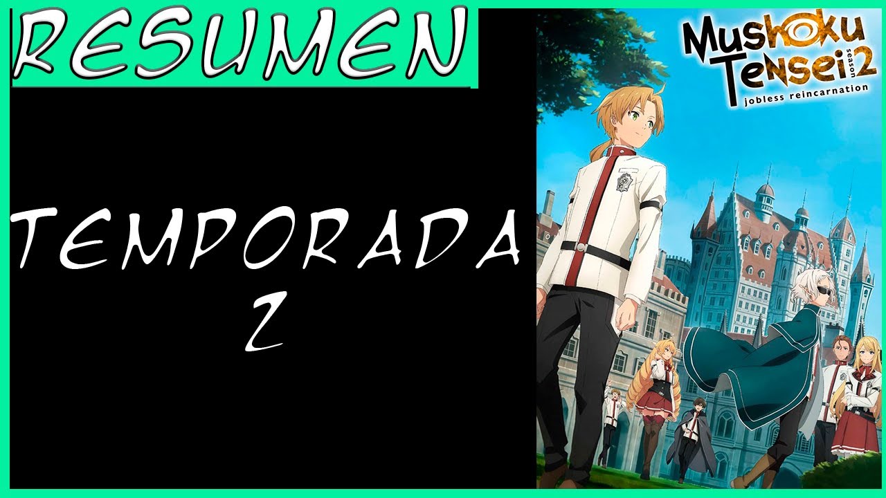 RESUMEN ANIME | Mushoku Tensei | Temporada 2 la IMPOTENCIA de Rudeus