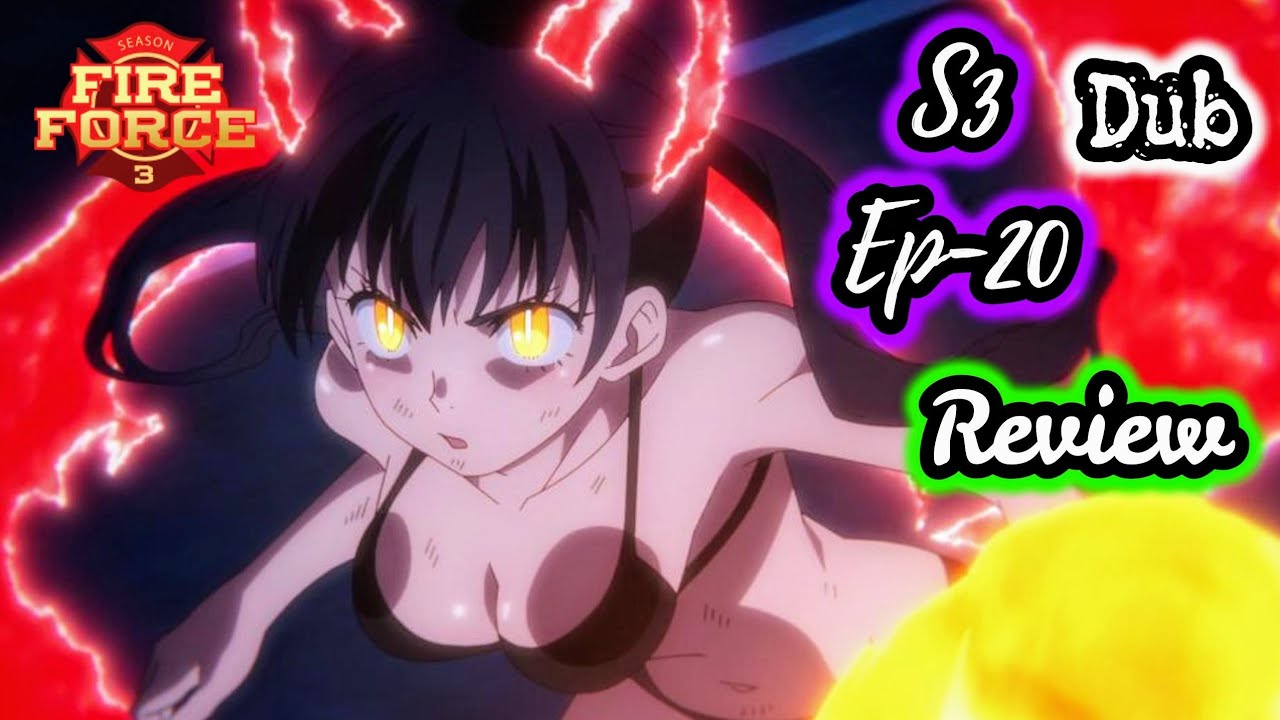 Fire Force Season 3 Episode 20 Review Where Hope Is