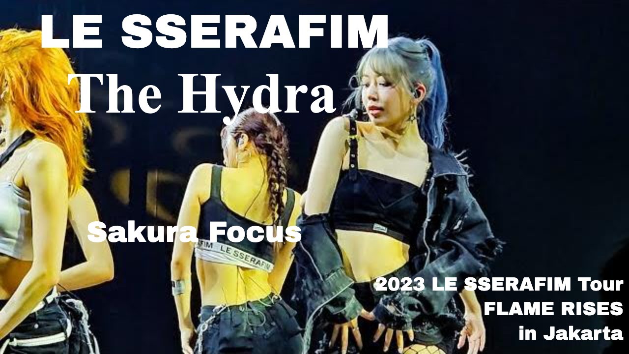[4K 60P] LE SSERAFIM 'The Hydra' Sakura Focus Fancam @ FLAME RISES in Jakarta 231003