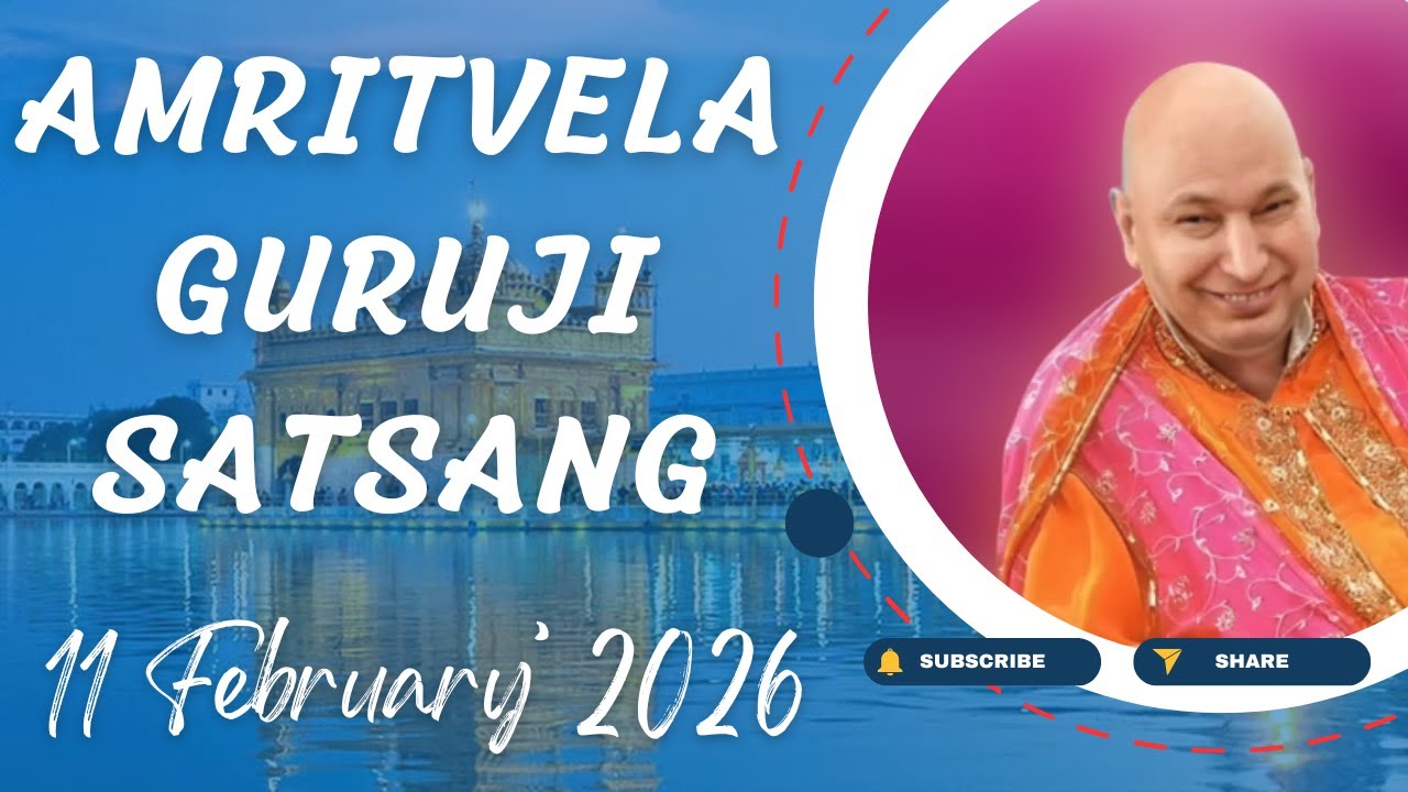 GURU JI SATSANG PLAYLIST || GURU JI AMRITVELA || SATSANG || 11 FEBRUARY 2026 WEDNESDAY