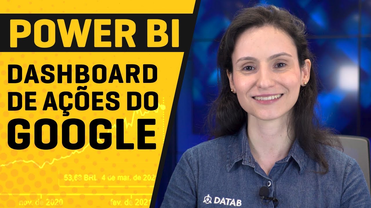 [Power BI] Dashboard de Ações da Bolsa de Valores do Google