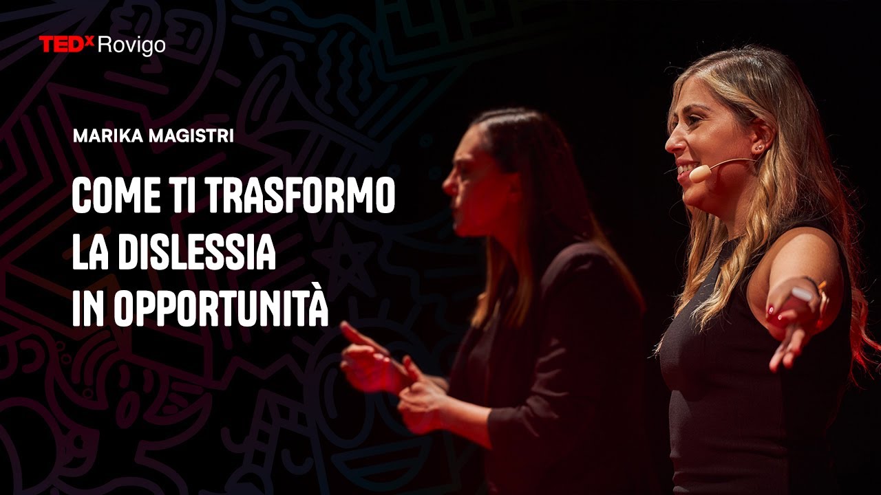Come ti trasformo la dislessia in opportunità | Marika Magistri | TEDxRovigo