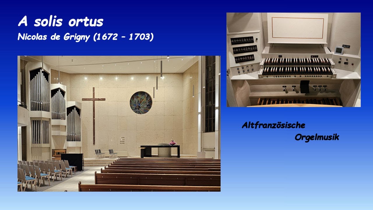 A solis ortus - Nicolas de Grigny (1672? – 1703) Musik altfranzösischer Orgelmeister