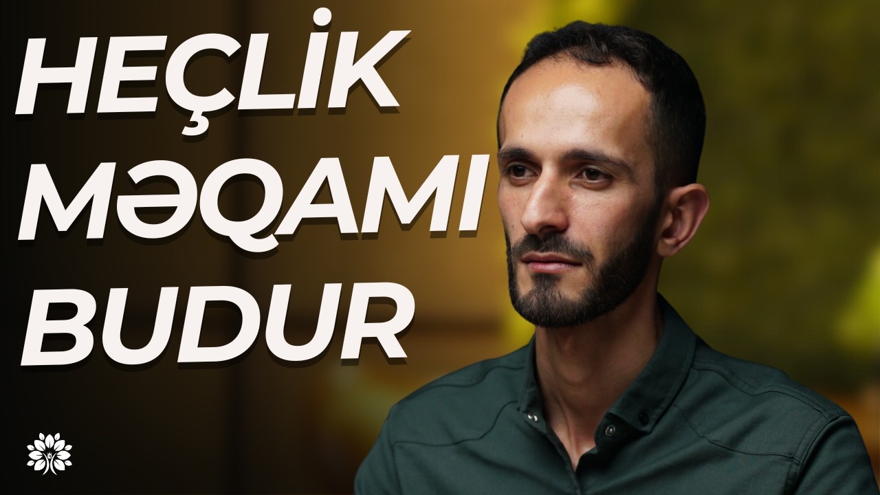 Heçlik məqamı nədir? öz dəyərini hiss edən insan niyə incimir | Gülbala Ağayev | Sağlam Həyat