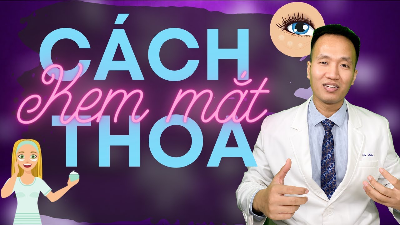 CÁCH THOA KEM MẮT Hiệu quả và tăng thẩm thấu khi có Quầng thâm mắt | Dr Hiếu