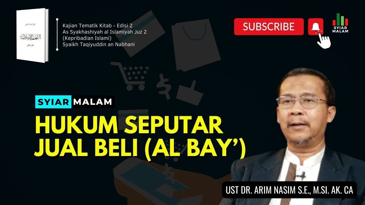 Hukum Seputar Jual Beli (Al Bay'): Ust. Arim Nasim