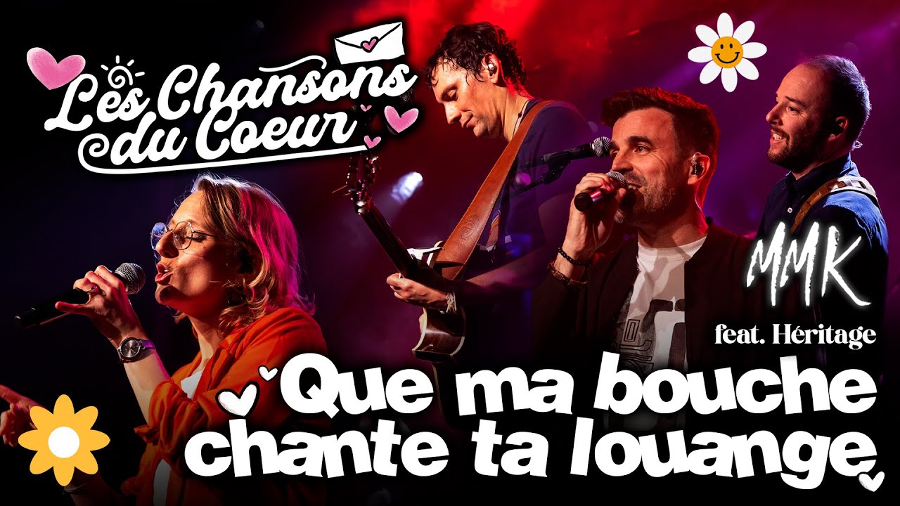Que ma bouche chante ta louange - MMK feat Héritage (Sébastian Demrey et Jimmy Lahaie)