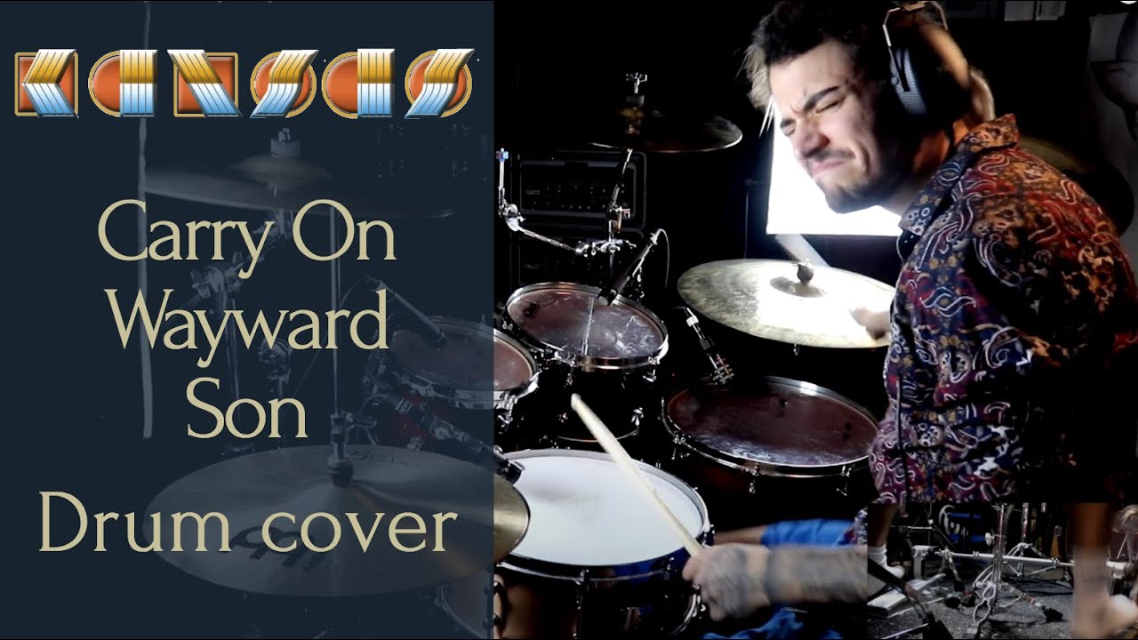 Kansas - Carry On Wayward Son - drum cover