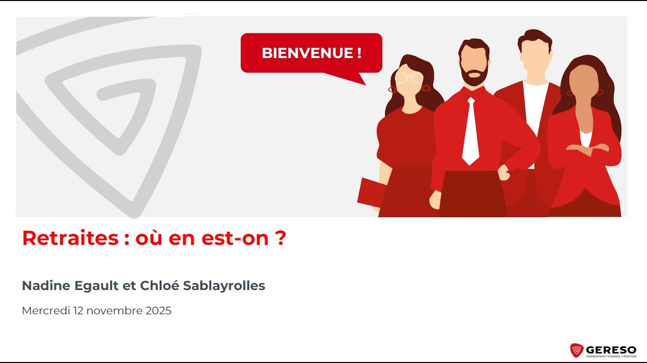 WEBINAIRE - Retraites : où en est-on ? - Nadine Egault & Chloé Sablayrolles