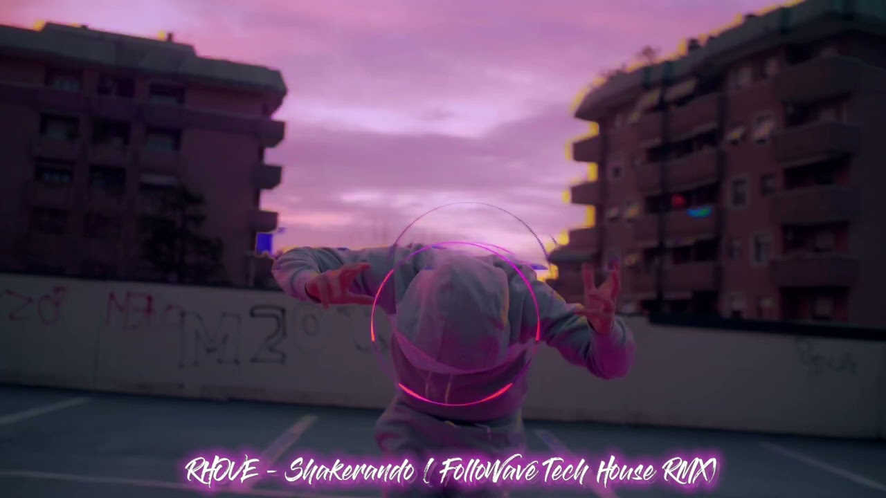 RHOVE - Shakerando (FolloWave Tech-House RMX)