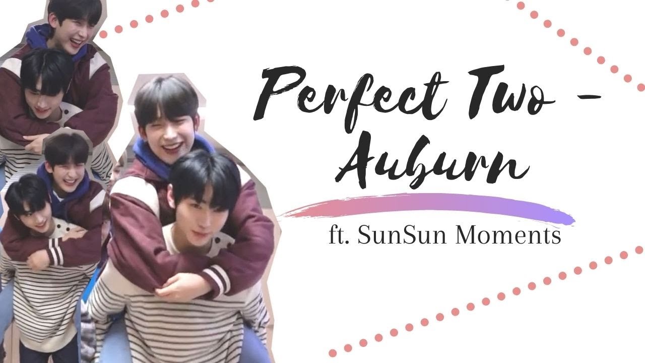 Perfect Two   Auburn ft  SunSun Moments