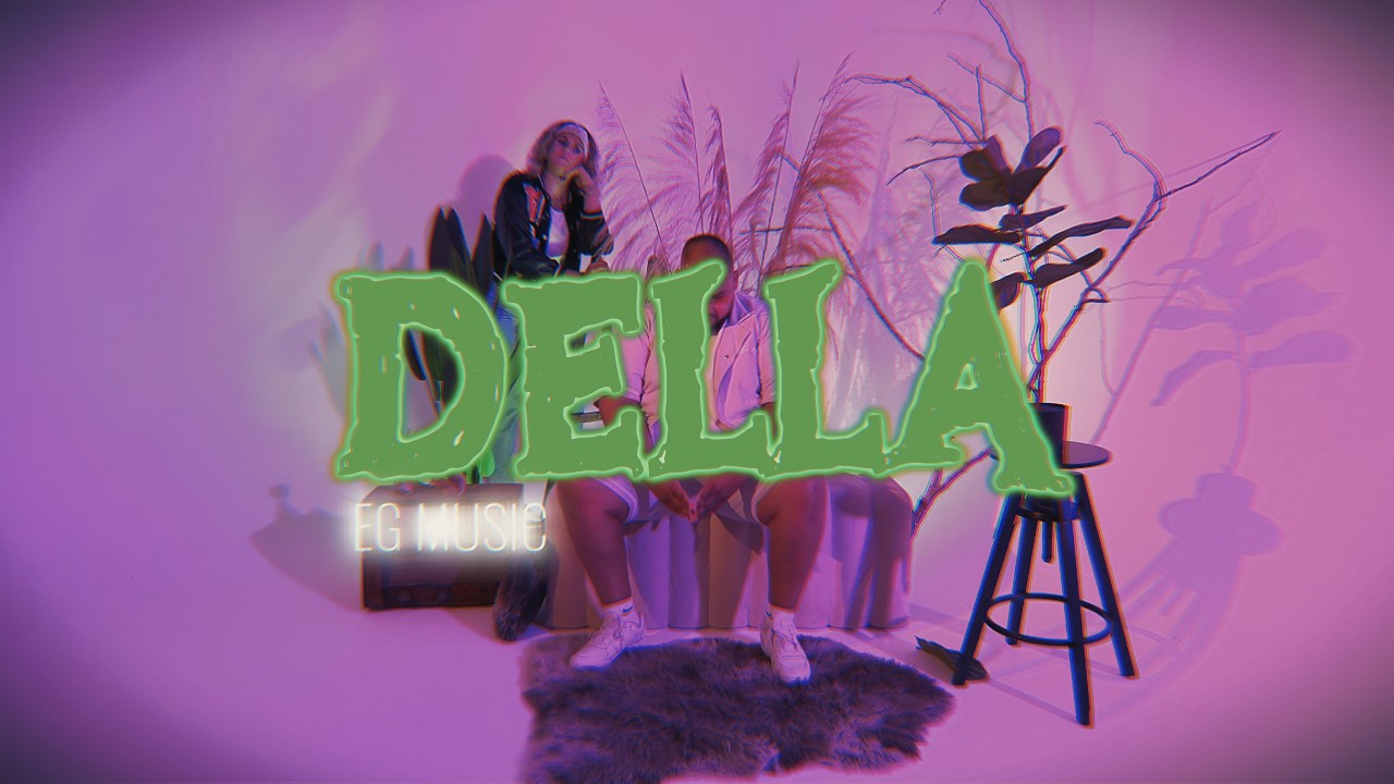 EG - DELLA (Official Music Video)