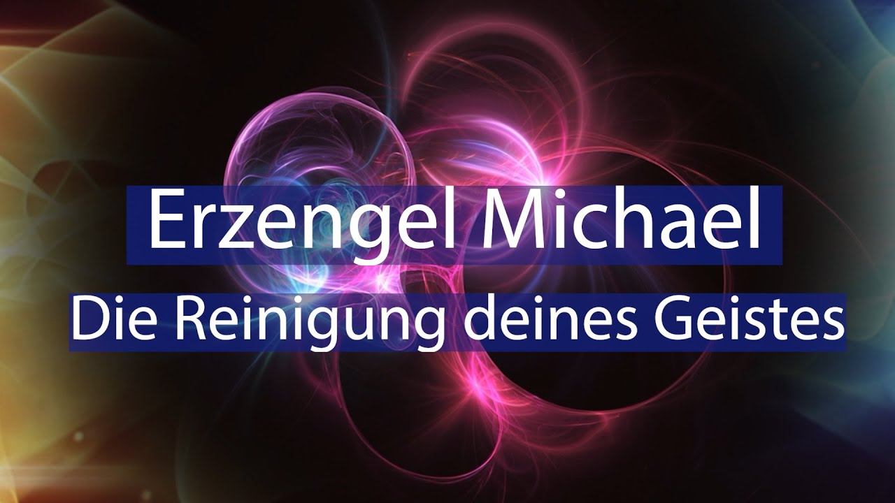 🌈Erzengel Michael 🌈Reinigung des Geistes🌈