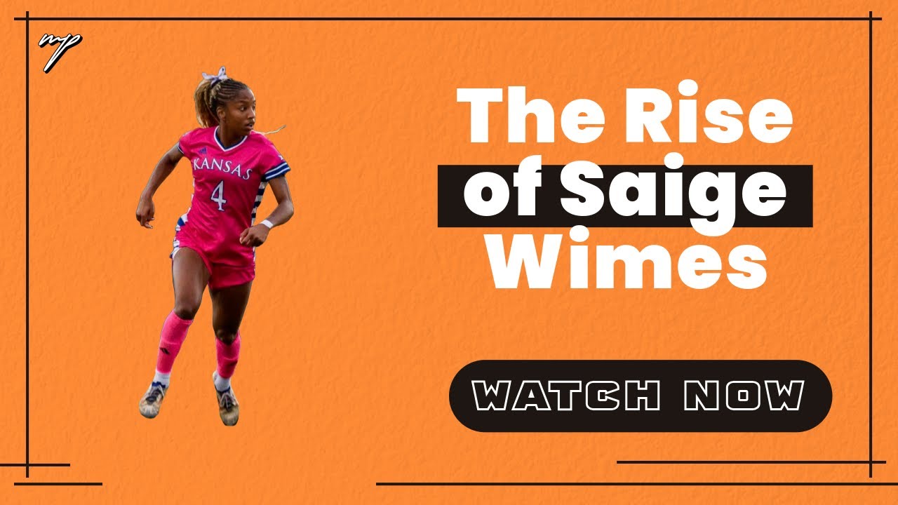 The Rise of Saige Wimes: Kansas Soccer&rsquo;s Breakout Star! | NIL, Soccer, and Building Her Brand.
