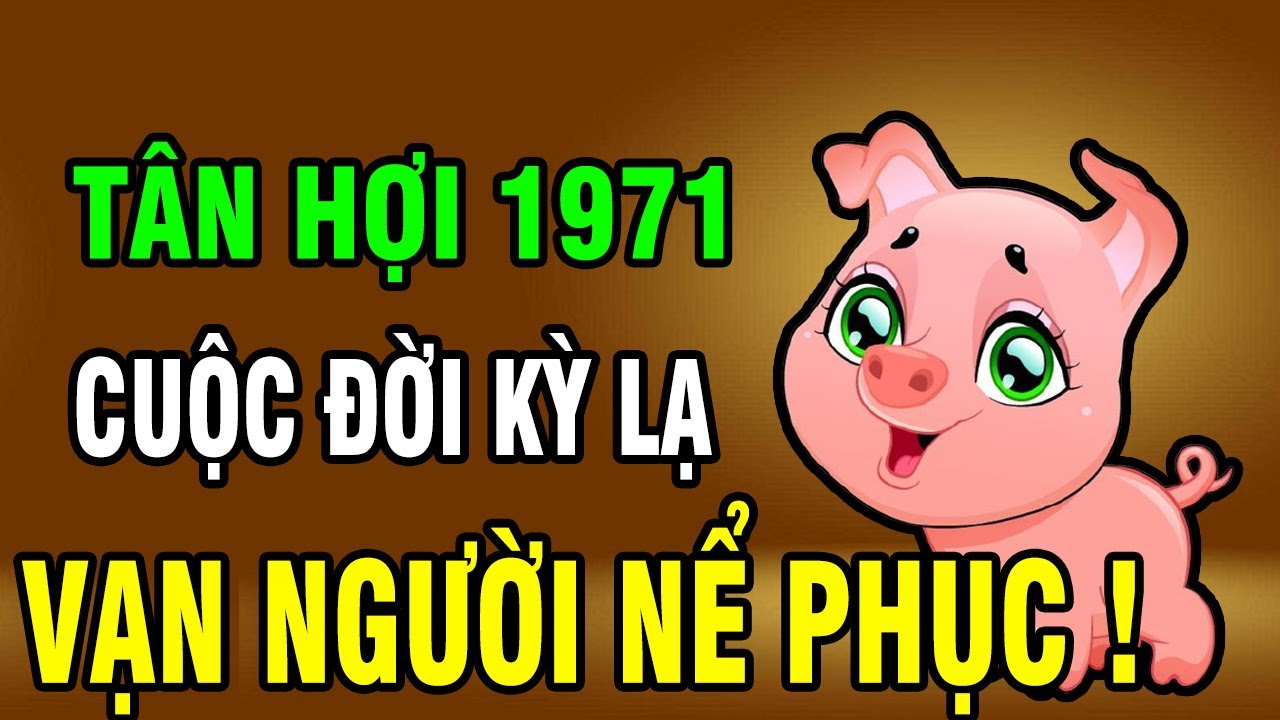 9 Sự Thật bất ngờ về Tân Hợi 1971: Kiếp người vất vả – bí ẩn cuối đời khiến nhiều người ngỡ ngàng!