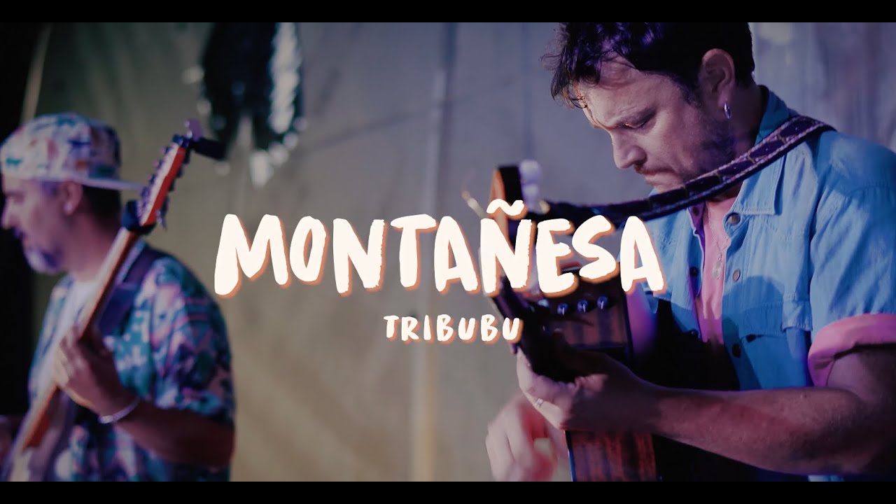 MONTAÑESA - TRIBUBU