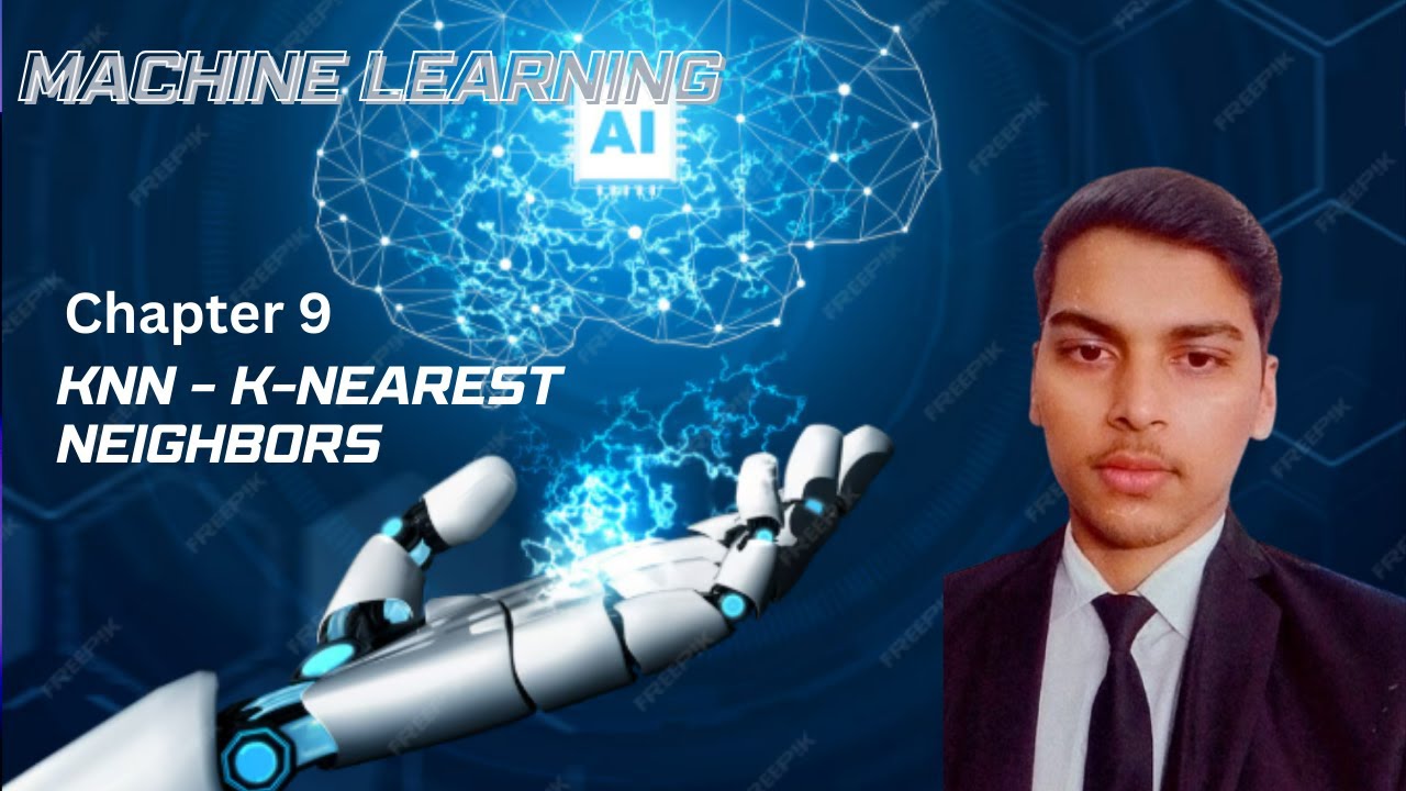 KNN Algorithm | Chapter 9 | Machine Learning Series | 