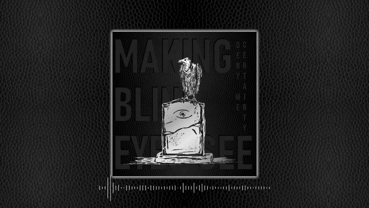 Deny Me Certainty | Making Blind Eyes See | Official Audio