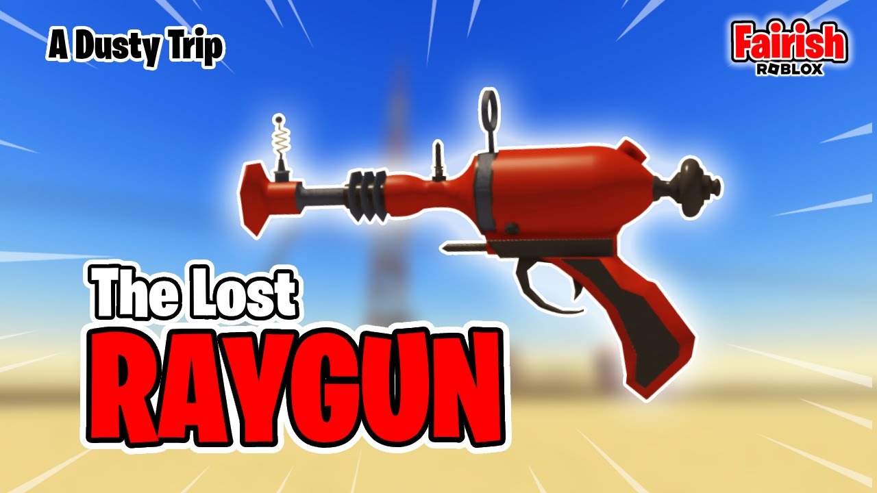 Я потерял свой RayGun и хочу новый - A Dusty Trip Roblox