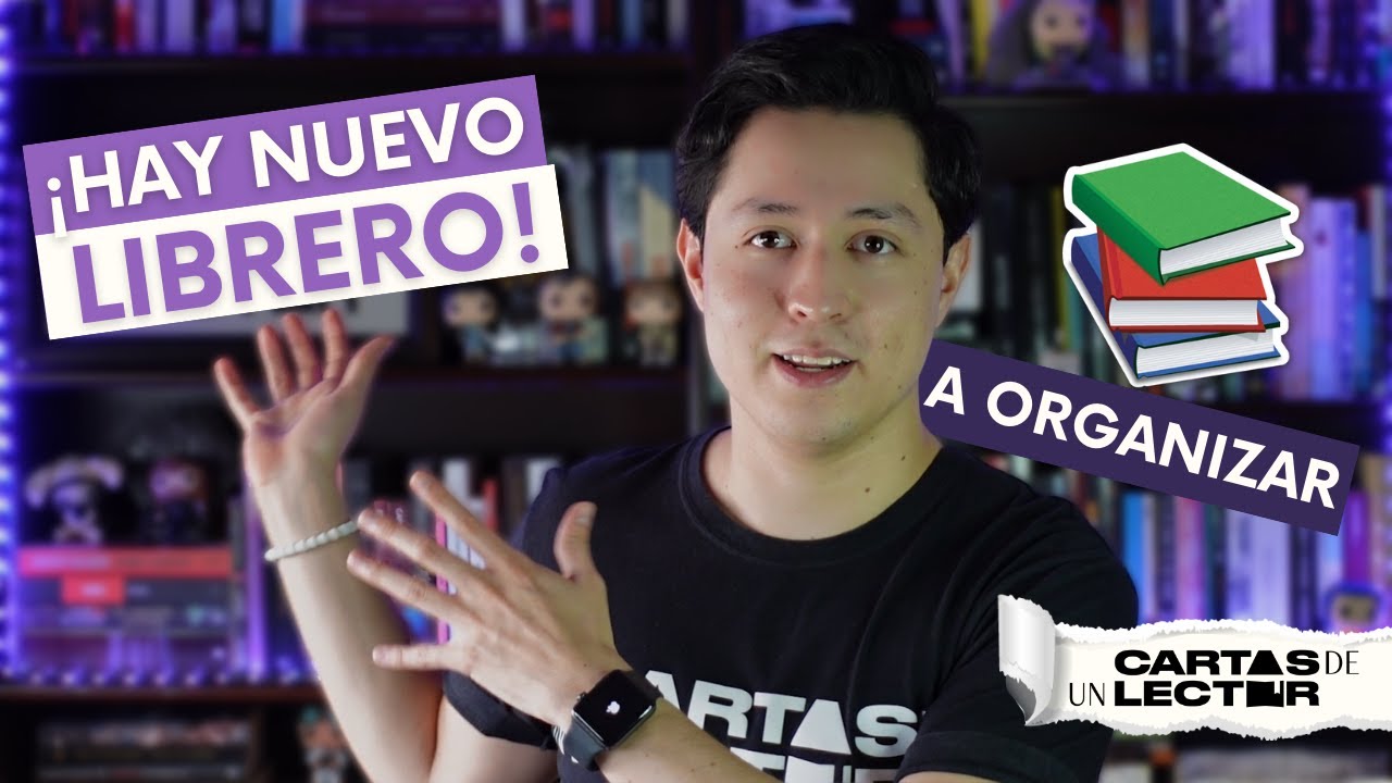 Acomodando mi nuevo librero 📚 ¡La emoción al mil! | Cartas de un Lector