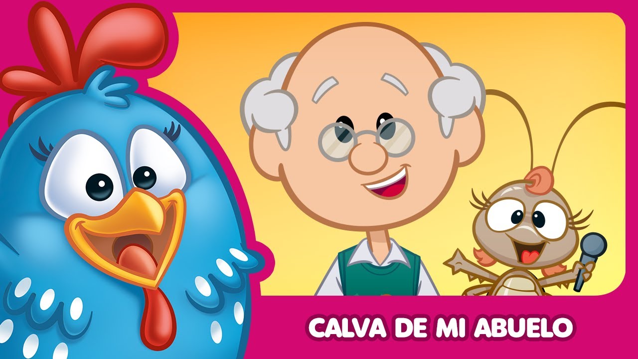 Calva de mi Abuelo - Gallina Pintadita 5 - Canciones infantiles de la Gallina