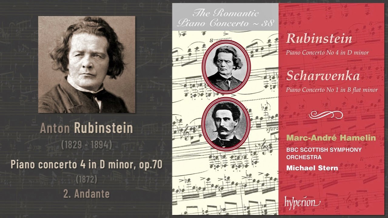 Anton Rubinstein - Piano concerto no.4 in D minor, op.70 (1872): 2. Andante (Hamelin 2005)