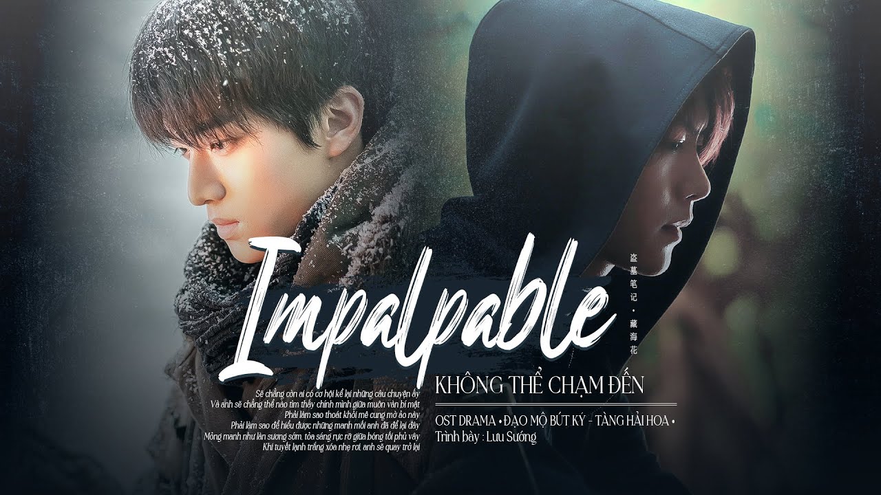 ▷ Vietsub || Impalpable &bull; Lưu Sướng || OST Drama 