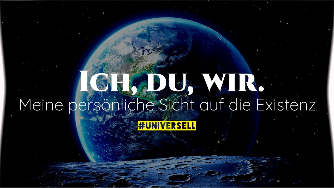 Ich, du, wir✨| Das Universum spricht -  Kosmisches Bewusstsein und Existenz🌎