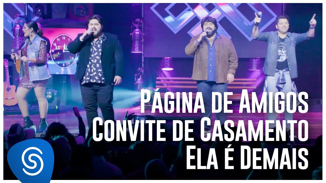 Lu & Alex part. César Menotti & Fabiano - Página de Amigos/Convite de Casamento/Ela É Demais
