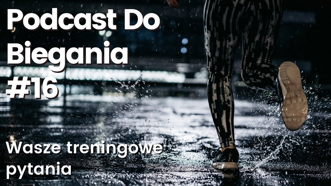 Podcast Do Biegania #16 - Wasze treningowe pytania