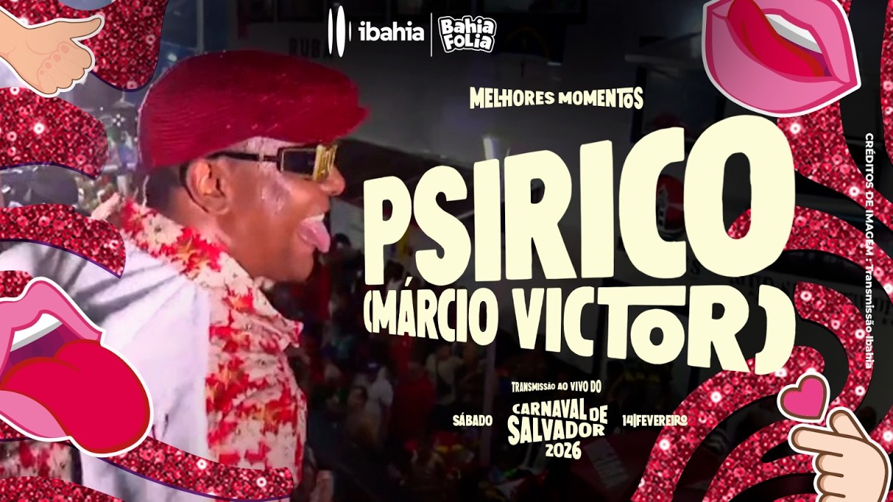 CARNAVAL DE SALVADOR 2026: MELHORES MOMENTOS DE MÁRCIO VICTOR, PSIRICO, NO SÁBADO