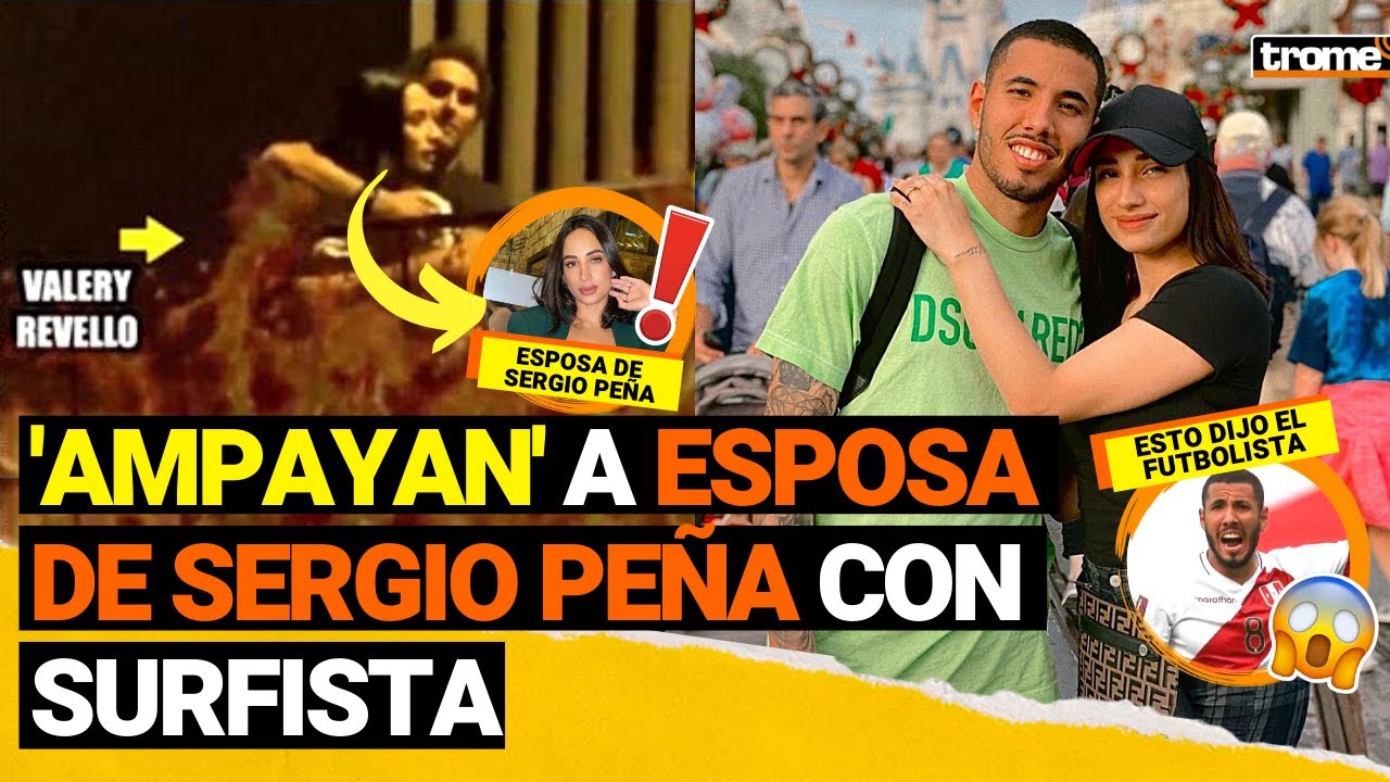 SERGIO PEÑA: Esposa del futbolista, Valery Revello, es 'ampayada' y ESTO dijo el seleccionado