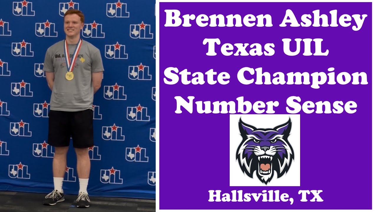Brennen Ashley: 2025 Texas UIL Class 5A Number Sense State Champion, Hallsville HS, Hallsville, TX.