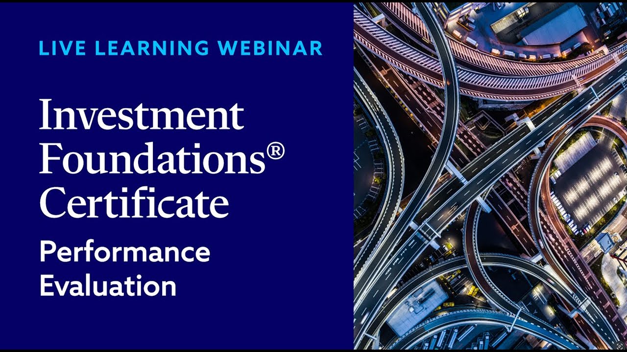 Achieving Excellence: An Overview of Performance Valuation (Investment Foundations Certificate)