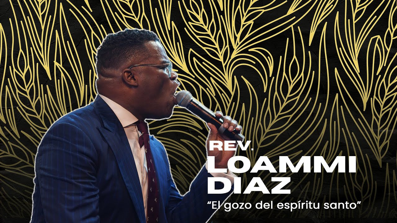 5-13-23 TDC - Rev. Loammi Diaz - “El gozo del espíritu santo”