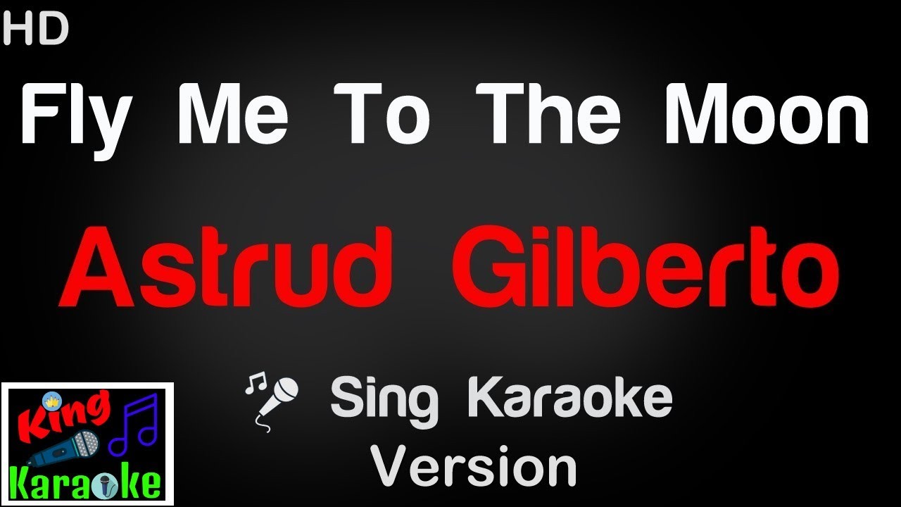 🎤 Astrud Gilberto - Fly Me To The Moon Karaoke Version - King Of Karaoke