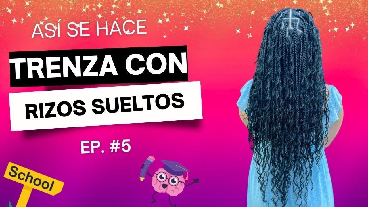 Trenzas con rizos sueltos. EP.05