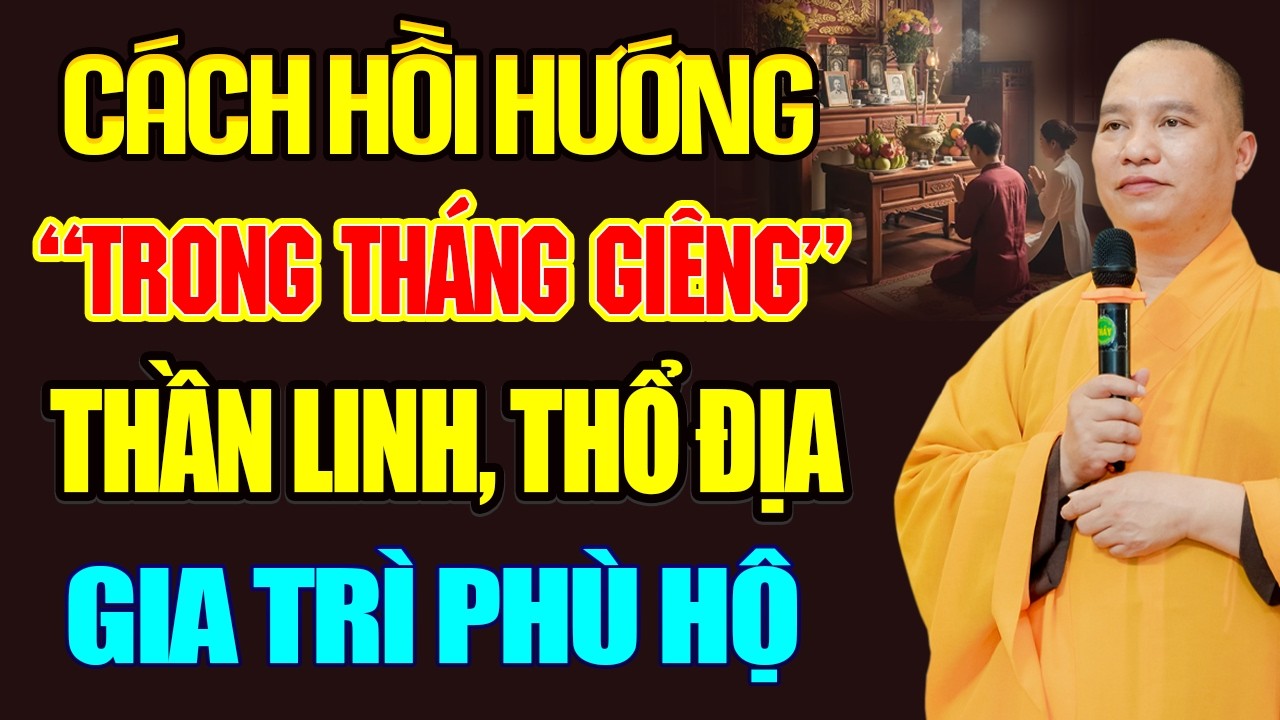 Tháng Giêng 2026 HỒI HƯỚNG ĐÚNG CÁCH NÀY Thần Linh, Thổ Địa Được Siêu Thoát, Gia Đạo Hưng Thịnh !