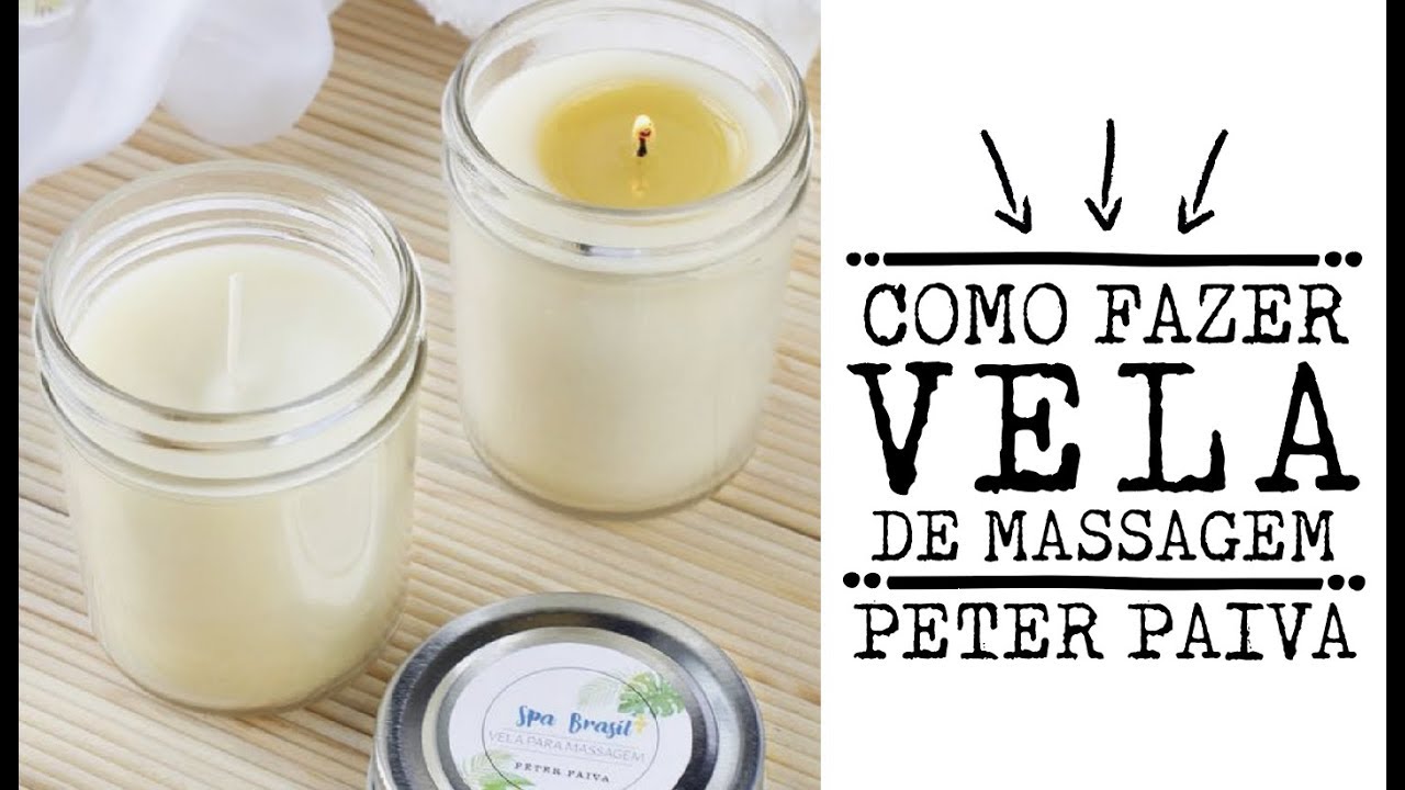 Como fazer Vela de Massagem Peter Paiva