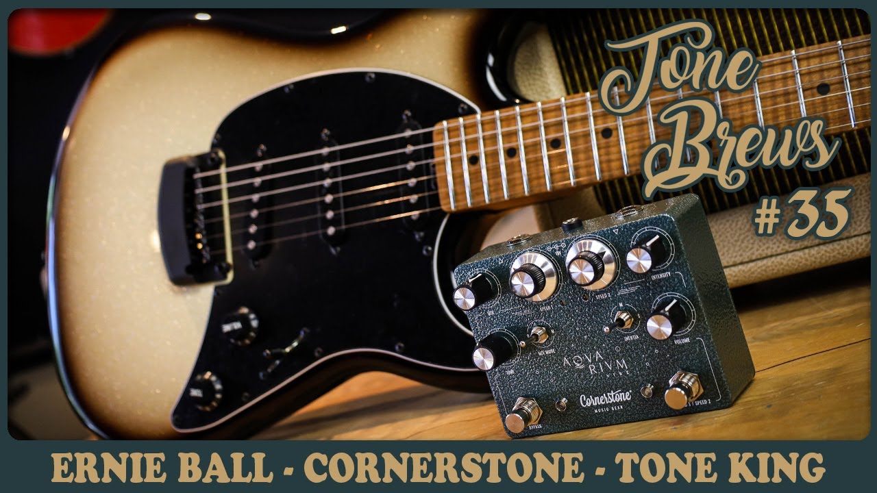 Tone Brew #35 | Ernie Ball Music Man Cutlass HT / Cornerstone Aquarium Vibe / Tone King Imperial