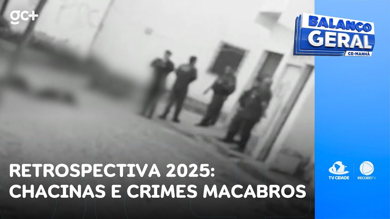 Homic&iacute;dios, chacinas e tentativas de assassinatos em s&eacute;rie assustaram a popula&ccedil;&atilde;o | Balan&ccedil;o Geral CE