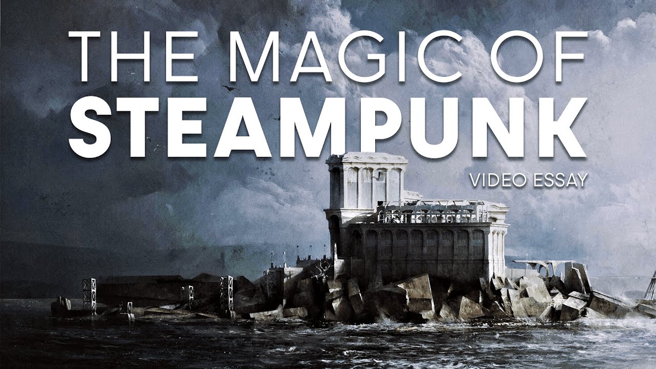 The Magic of Steampunk: Movies, Games & beyond | Video Essay